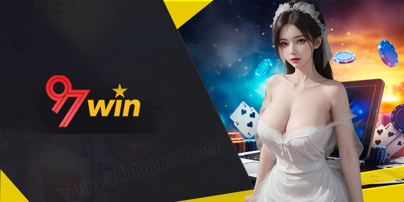 Casino 97Win | Trải Nghiệm Live Casino Sống Động Như Thật